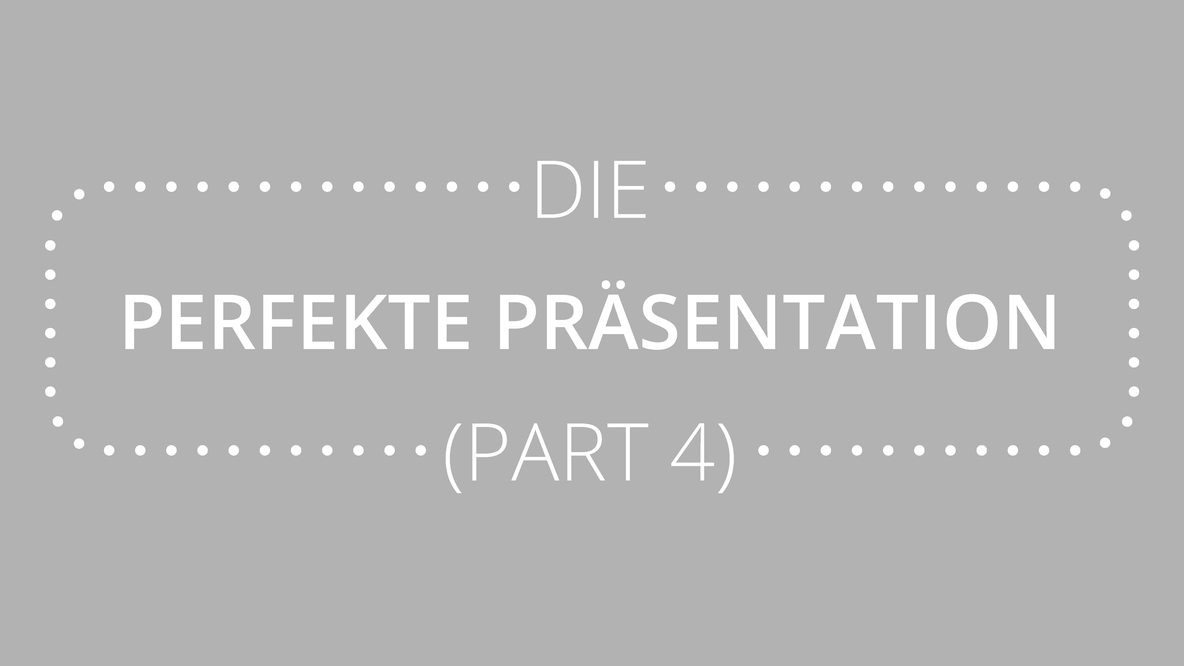Infografik Teil 4: Die perfekte Präsentation
