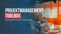 Projektmanagement-Toolbox PowerPoint-Vorlage